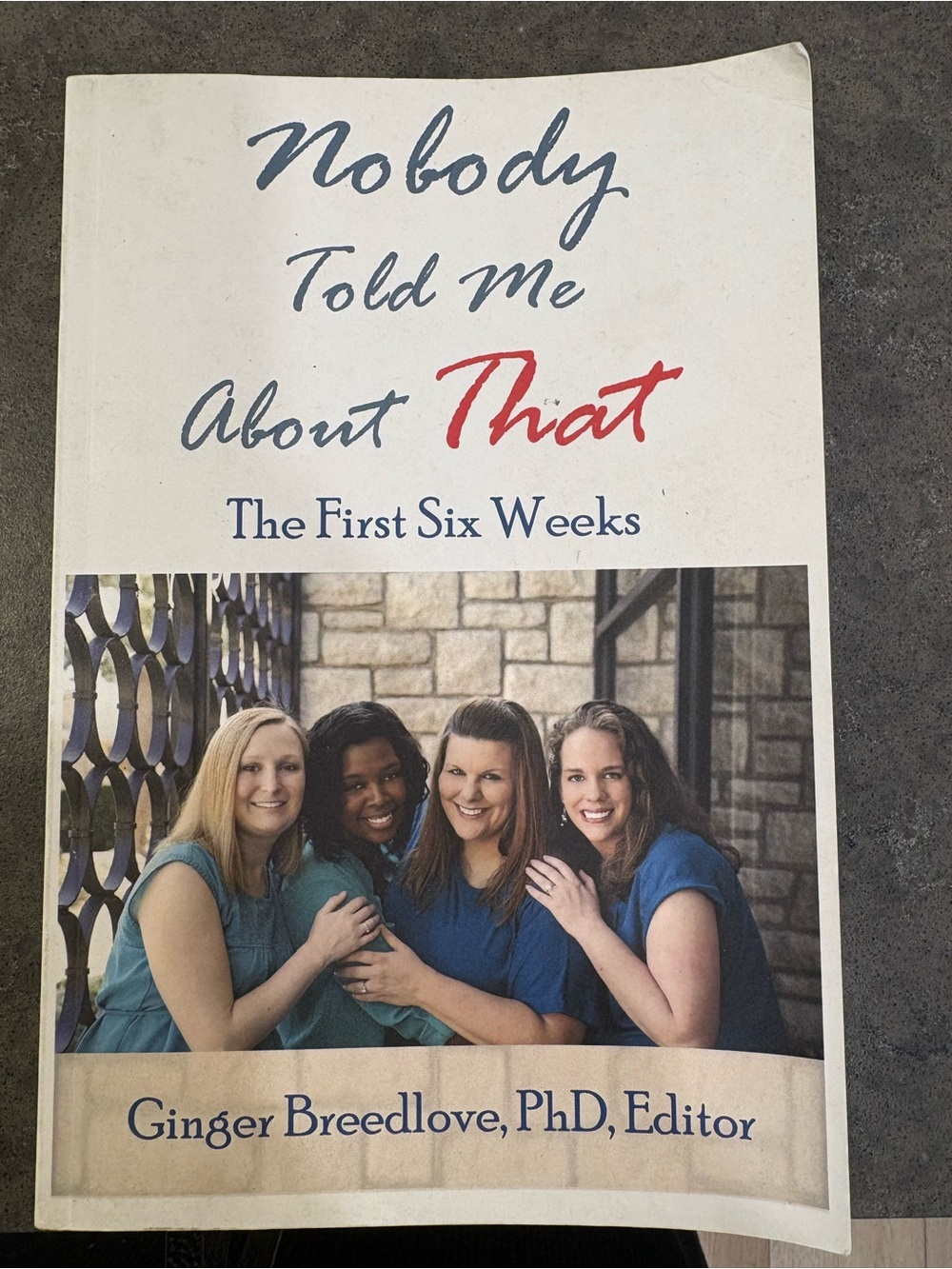 Nobody Told Me About That: The First Six Weeks - White Cover